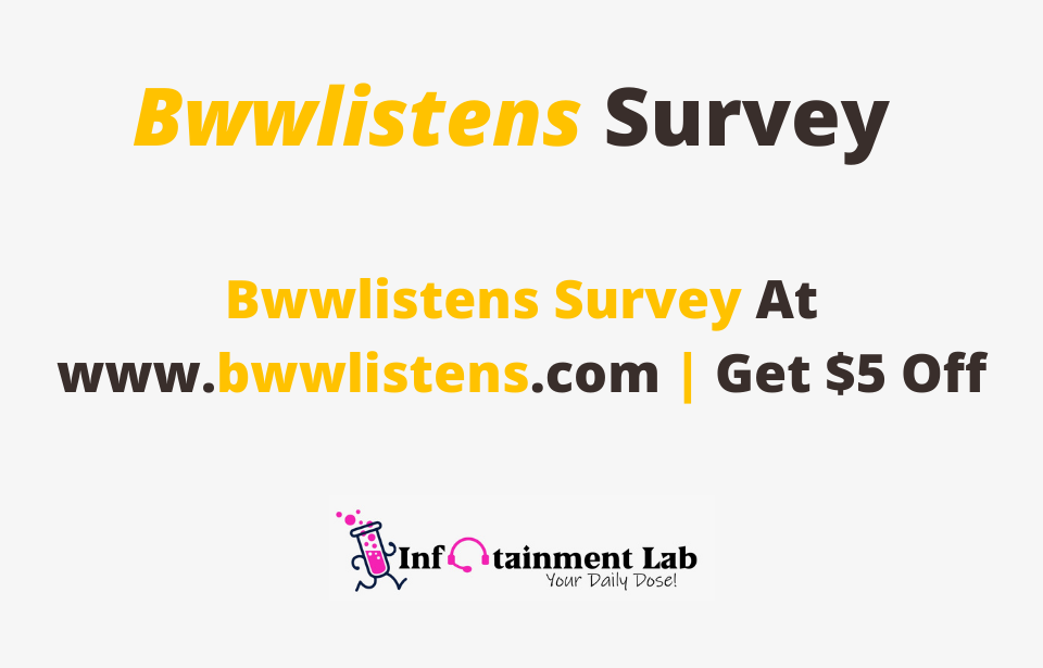 Bwwlistens Survey At www.bwwlistens.com